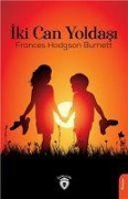 Cover-Bild zum Titel 'Iki Can Yoldasi' von 'Frances Hodgson Burnett'