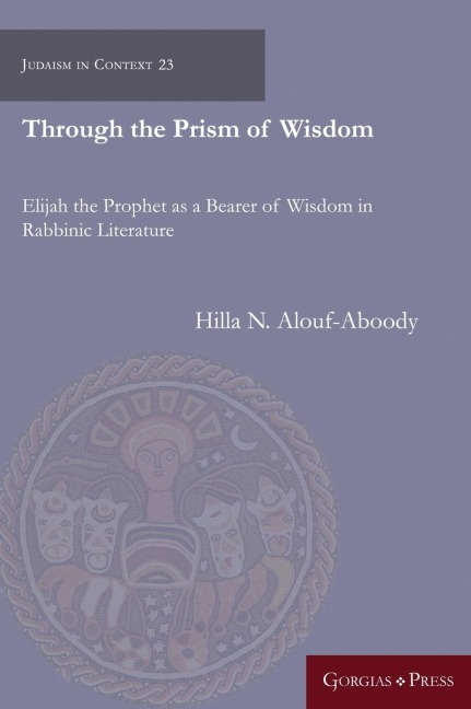 Through the Prism of Wisdom - Hilla N. Alouf-Aboody