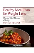 Cover-Bild zum Titel 'Healthy Meal Plans for Weight Loss: 7 days of Healthy Eating Plate WINTER goodness' von 'Lucy Hyland'