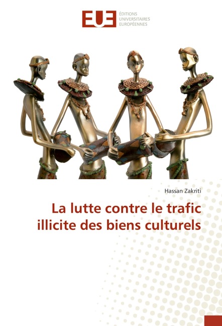 La lutte contre le trafic illicite des biens culturels - Hassan Zakriti
