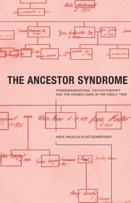 The Ancestor Syndrome - Anne Ancelin Schutzenberger