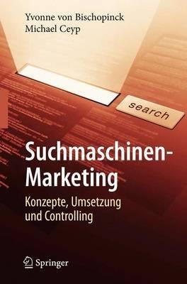 Suchmaschinen-Marketing - Yvonne Bischopinck, Michael Ceyp
