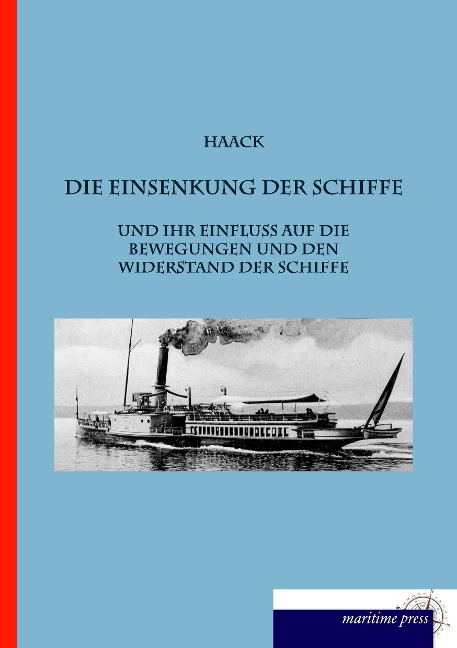 Die Einsenkung der Schiffe und ihr Einfluss auf die Bewegungen und den Widerstand der Schiffe - Ingenieur Haack
