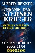 Commander Reilly Folge 15/16 Doppelband: Chronik der Sternenkrieger - Alfred Bekker