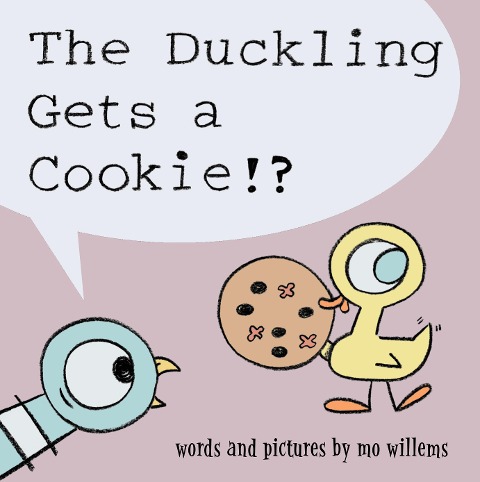 Duckling Gets a Cookie!?, The-Pigeon Series - Mo Willems