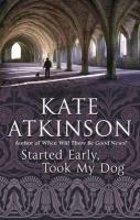 Started Early, Took My Dog - Kate Atkinson