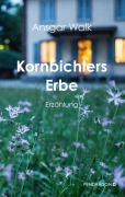 Cover-Bild zum Titel 'Kornbichlers Erbe' von 'Ansgar Walk'