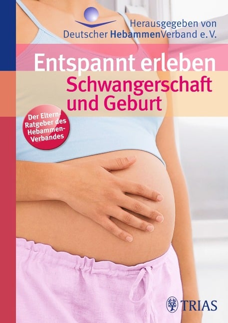 Entspannt erleben: Schwangerschaft und Geburt - Ursula Jahn-Zöhrens