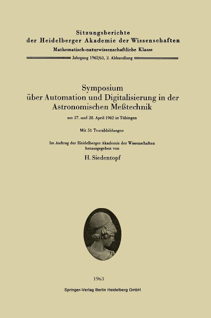 Symposium über Automation und Digitalisierung in der Astronomischen Meßtechnik am 27. und 28. April 1962 in Tübingen - 