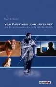 Vom Faustkeil zum Internet - Rolf W. Meyer