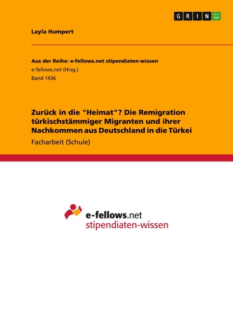 Zurück in die "Heimat"? Die Remigration türkischstämmiger Migranten und ihrer Nachkommen aus Deutschland in die Türkei - Layla Humpert