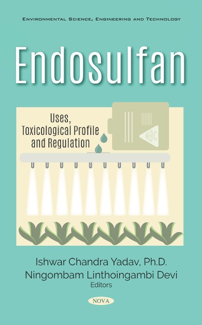 Endosulfan: Uses, Toxicological Profile and Regulation - 