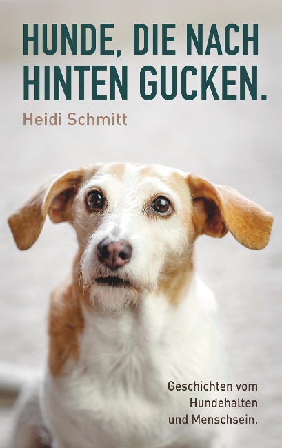 Hunde, die nach hinten gucken. - Heidi Schmitt