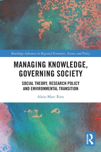Managing Knowledge, Governing Society - Alain-Marc Rieu