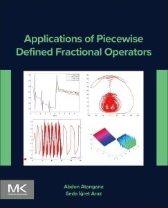 Applications of Piecewise Defined Fractional Operators - Abdon Atangana, Seda Igret Araz