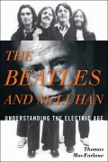 Cover-Bild zum Titel 'The Beatles and McLuhan' von 'Thomas Macfarlane'