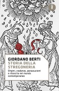 Cover-Bild zum Titel 'Storia della stregoneria. Origini, credenze, persecuzioni e rinascita nel mondo contemporaneo' von 'Giordano Berti'