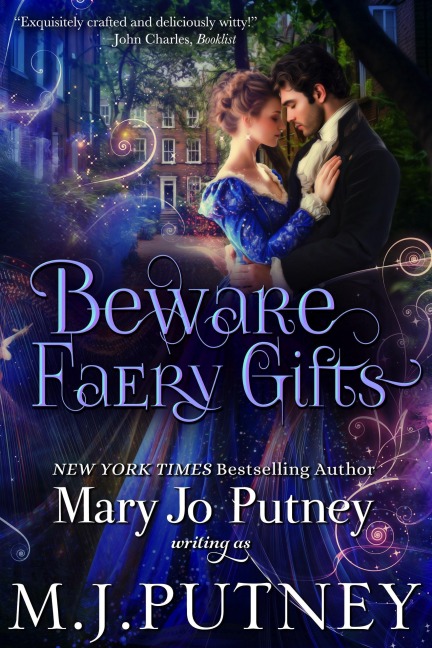 Beware Faery Gifts: A Regency Fantasy Novella - M. J. Putney, Mary Jo Putney