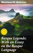 Cover-Bild zum Titel 'Basque Legends; With an Essay on the Basque Language' von 'Wentworth Webster'