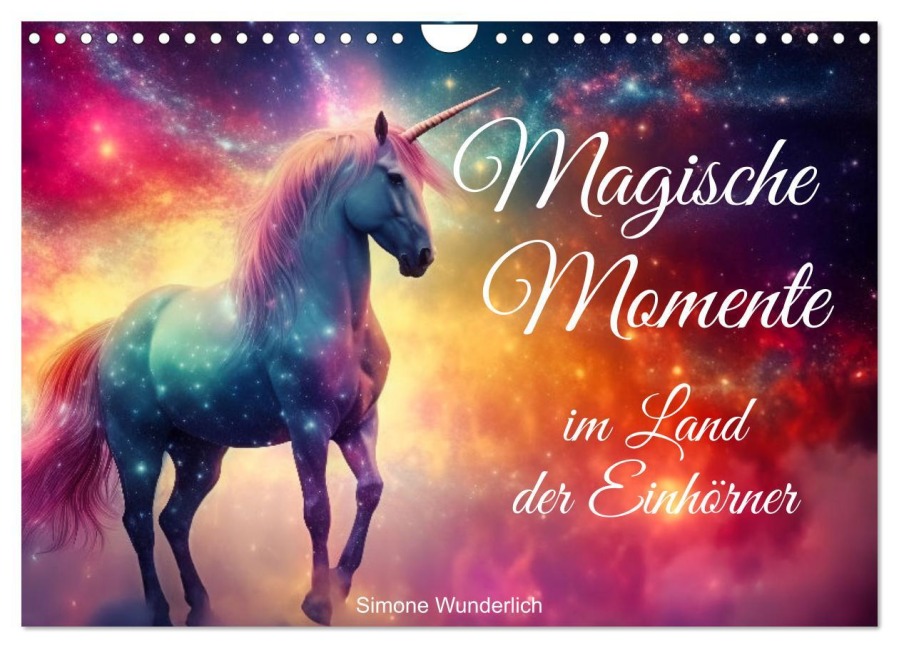 Magische Momente im Land der Einhörner (Wandkalender 2026 DIN A4 quer), CALVENDO Monatskalender - Simone Wunderlich