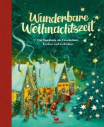 Wunderbare Weihnachtszeit - Ein Hausbuch mit Geschichten, Liedern und Gedichten - 