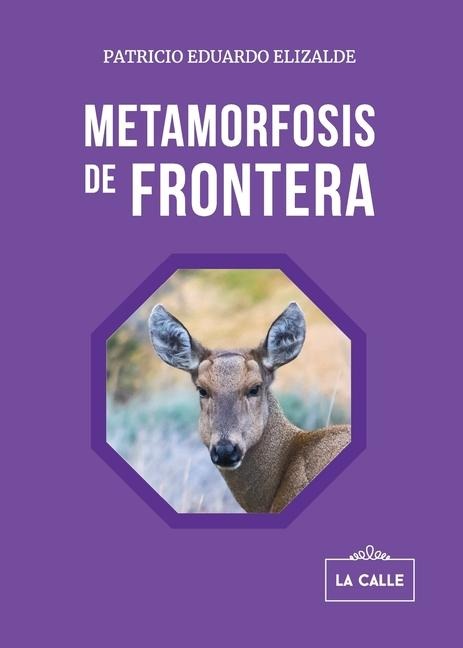 Metamorfosis de frontera - Patricio Eduardo Elizalde