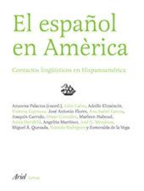 El español en América : contactos lingüísticos en Hispanoamérica - Azucena Palacios Alcaine