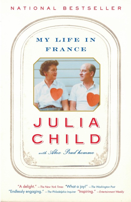 My Life in France - Julia Child, Alex Prud'homme