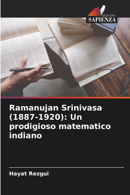 Ramanujan Srinivasa (1887-1920): Un prodigioso matematico indiano - Hayat Rezgui