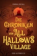 Cover-Bild zum Titel 'Die Chroniken von All Hallows Village' von 'Emma Zecka'