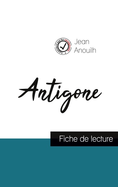 Antigone de Jean Anouilh (fiche de lecture et analyse complète de l'oeuvre) - Jean Anouilh