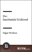 Cover-Bild zum Titel 'Der leuchtende Schlüssel' von 'Edgar Wallace'