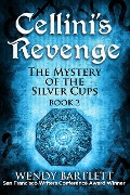 Cover-Bild zum Titel 'Cellini's Revenge: The Mystery of the Silver Cups, Book 2' von 'Wendy Bartlett'