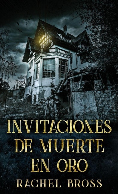 Invitaciones de muerte en oro - Rachel Bross