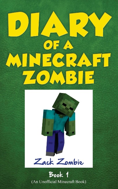 Diary of a Minecraft Zombie Book 1 - Zack Zombie