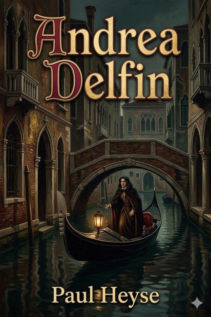 Andrea Delfin: Eine venezianische Novelle - Paul Heyse