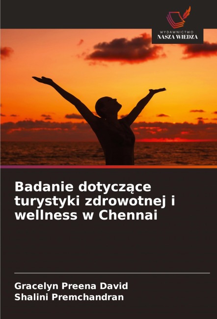Badanie dotycz¿ce turystyki zdrowotnej i wellness w Chennai - Gracelyn Preena David, Shalini Premchandran