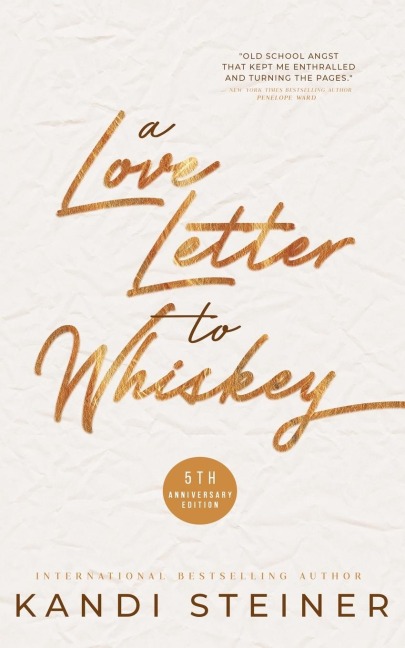 A Love Letter to Whiskey - Kandi Steiner