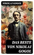 Cover-Bild zum Titel 'Das beste von Nikolai Gogol' von 'Nikolai Gogol'