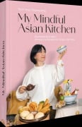 Cover-Bild zum Titel 'My Mindful Asian Kitchen' von 'Yaxin Yang, Feipeng Jiang'