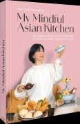 Cover-Bild zum Titel 'My Mindful Asian Kitchen' von 'Yaxin Yang, Feipeng Jiang'