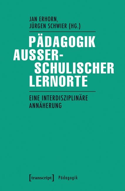 Pädagogik außerschulischer Lernorte - 