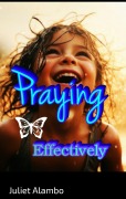 Cover-Bild zum Titel 'Praying Effectively' von 'Juliet Alambo'