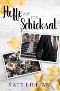 Cover-Bild zum Titel 'Hoffe auf das Schicksal' von 'Kate Lillian'