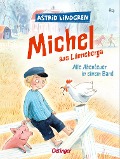 Michel aus Lönneberga. Alle Abenteuer in einem Band - Astrid Lindgren