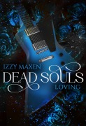 Cover-Bild zum Titel 'Dead Souls Loving' von 'Izzy Maxen'