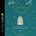 Reading People Lib/E: How Seeing the World Through the Lens of Personality Changes Everything - Anne Bogel