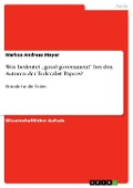 Cover-Bild zum Titel 'Was bedeutet "good government"  bei den Autoren der Federalist Papers?' von 'Markus Andreas Mayer'
