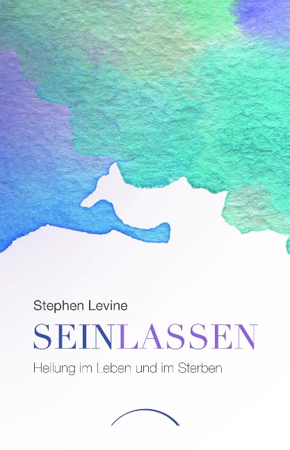 Sein lassen - Stephen Levine