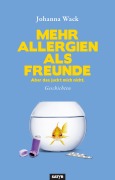 Cover-Bild zum Titel 'Mehr Allergien als Freunde' von 'Johanna Wack'